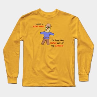 I Need a Real Man Scarecrow Long Sleeve T-Shirt